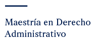 Maestría en Derecho Administrativo
